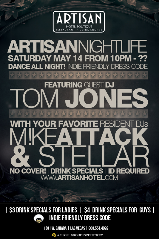 Artisan 5 14 11 Saturday May 14th <br><span style=font size:16px;font weight:bold;>Special Guest DJ Tom Jones</span>